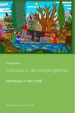 Zeitreise in die Vergangenheit Zeitreise in die Vergangenheit
