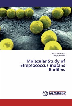 Molecular Study of Streptococcus mutans Biofilms - Srinivasan, Shruti;Nandlal, Bhojraj