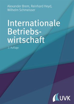Internationale Betriebswirtschaft (eBook, ePUB) - Brem, Alexander; Heyd, Reinhard; Schmeisser, Wilhelm; Popp, Rebecca; Beißel, Stefan