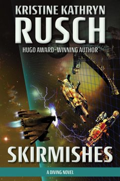 Skirmishes: A Diving Novel (The Diving Series, #6) (eBook, ePUB) - Rusch, Kristine Kathryn