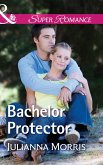 Bachelor Protector (eBook, ePUB)