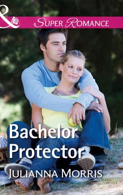 Bachelor Protector (eBook, ePUB) - Morris, Julianna