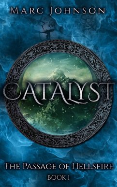 Catalyst (The Passage of Hellsfire, Book 1) (eBook, ePUB) - Johnson, Marc