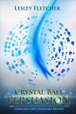 Crystal Ball Persuasion (eBook, ePUB)