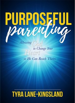 Purposeful Parenting (eBook, ePUB) - Lane-Kingsland, Tyra