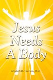 Jesus Needs a Body (eBook, ePUB)