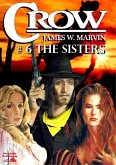 Crow 6: The Sisters (A Crow Western, #6) (eBook, ePUB)