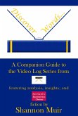 Discover Words: A Companion Guide to the Video Log Series from Infinite House of Books Featuring Analysis, Insights, and Romantic Spontaneous Choices Fiction (Shannon Muir's Blogging and Vlogging Guides, #1) (eBook, ePUB) Discover Words: A Companion Guide to the Video Log Series from Infinite House of Books Featuring Analysis, Insights, and Romantic Spontaneous Choices Fiction (Shannon Muir's Blogging and Vlogging Guides, #1) (eBook, ePUB)