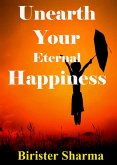 Unearth Your Eternal Happiness (eBook, ePUB)