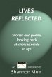 Lives Reflected: Stories and Poems... - Bild 1