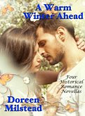 A Warm Winter Ahead: Four Historical Romance Novellas (eBook, ePUB)