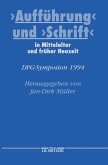 "Aufführung" und "Schrift" in Mittelalter und früher Neuzeit (eBook, PDF)