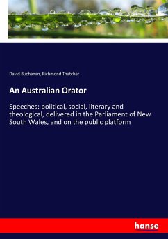 An Australian Orator - Buchanan, David;Thatcher, Richmond