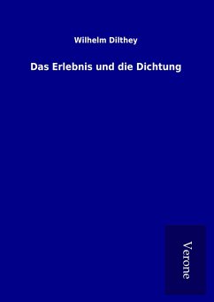Das Erlebnis und die Dichtung - Dilthey, Wilhelm