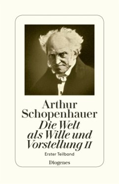 Die Welt als Wille und Vorstellung - Schopenhauer, Arthur