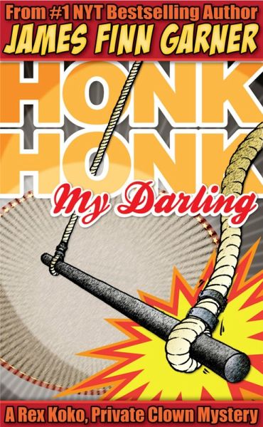 Honk Honk, My Darling: A Rex Koko, Private Clown Mystery (eBook, ePUB)