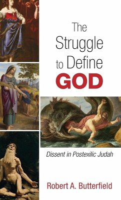 The Struggle to Define God - Butterfield, Robert A.