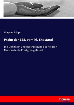 Psalm der 128. vom hl. Ehestand - Philipp, Wagner