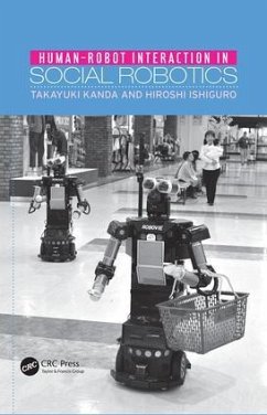 Human-Robot Interaction in Social Robotics - Kanda, Takayuki; Ishiguro, Hiroshi