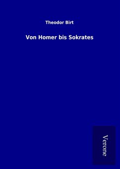 Von Homer bis Sokrates - Birt, Theodor