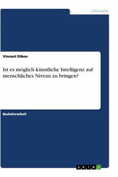 Ist es möglich künstliche Intelligenz auf menschliches Niveau zu bringen? - Dibon, Vincent