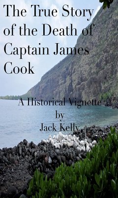 The True Story of the Death of Captain James Cook (eBook, ePUB) - Kelly, Jack