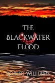The Blackwater Flood (eBook, ePUB) The Blackwater Flood (eBook, ePUB)