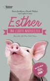 Esther, Una Cerdita Maravillosa