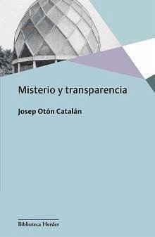 Misterio y transparencia - Otón Catalán, Josep