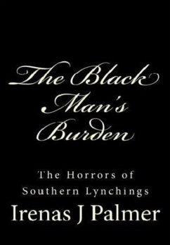 The Black Man's Burden - The Horrors of Southern Lynchings (eBook, ePUB) - Goines, Michael