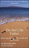 The Invisible Father: Reversing the Curse of a Fatherless Generation (eBook, ePUB)