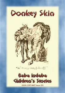 DONKEY SKIN - A Children&quote;s Story with a moral to tell (eBook, ePUB)
