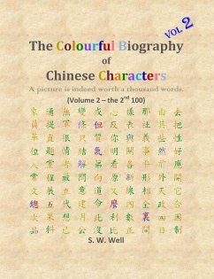 The Colourful Biography of Chinese Characters, Volume 2 - Well, S. W.