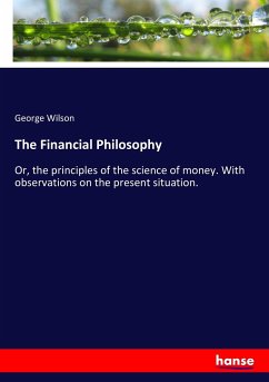 The Financial Philosophy - Wilson, George