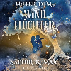 Unter dem Windflüchter - Saphir und Max - Fischer, Iris