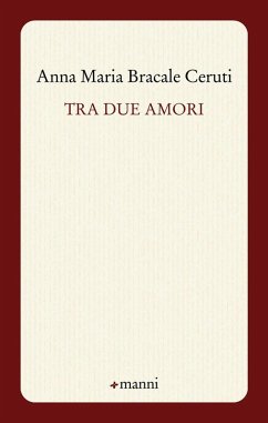 Tra due amori - Bracale Ceruti, Anna M.
