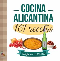 Cocina alicantina : 101 recetas - Morote Alpañez, Mayte