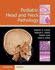 Pediatric Head and Neck Pathology - Greer, Robert O; Marx, Robert E; Said, Sherif; Prok, Lori D