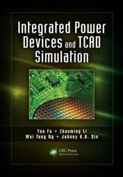 Integrated Power Devices and TCAD Simulation - Fu, Yue; Li, Zhanming; Ng, Wai Tung