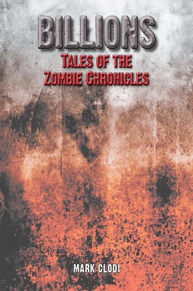 Billions, Tales of the Zombie Chronicles (eBook, ePUB) Billions, Tales of the Zombie Chronicles (eBook, ePUB)