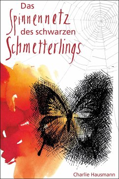 Das Spinnennetz des Schwarzen Schmetterlings (eBook, ePUB) - Hausmann, Charlie