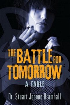 The Battle for Tomorrow: A Fable (eBook, ePUB) - Bramhall, Stuart Jeanne