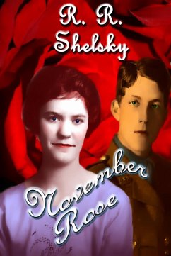 November Rose (eBook, ePUB) - Shelsky, R. R. November Rose (eBook, ePUB) - Shelsky, R. R.
