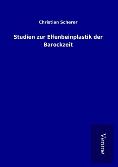 Studien zur Elfenbeinplastik der Barockzeit