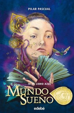Mundo sueño 4. El libro azul - Pascual Echalecu, Pilar