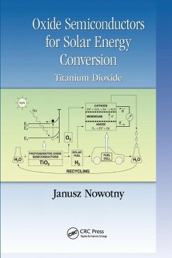 Oxide Semiconductors for Solar Energy Conversion - Nowotny, Janusz