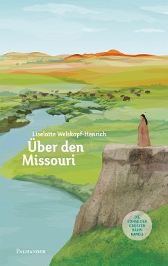 Über den Missouri - Welskopf-Henrich, Liselotte