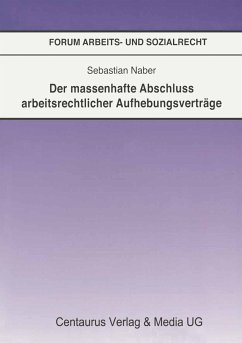 Der massenhafte Abschluß arbeitsrechtlicher Aufhebungsverträge (eBook, PDF) - Naber, Sebastian