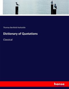 Dictionary of Quotations - Harbottle, Thomas Benfield