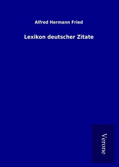 Lexikon deutscher Zitate - Fried, Alfred Hermann